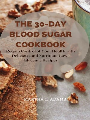 cover image of THE 30-DAY BLOOD SUGAR COOKBOOK